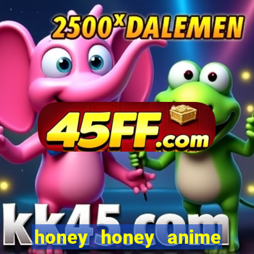 honey honey anime onde assistir